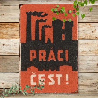Plaketa nástěnná, kovová, retro, 20.32x30.48cm, Práci Čest !